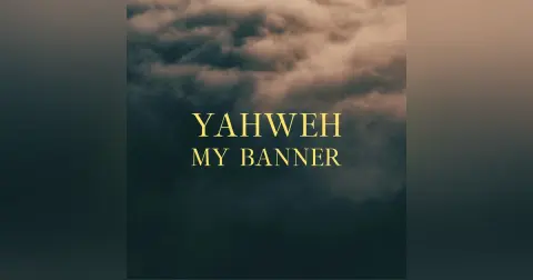 Name Above All Names: Yahweh My Banner