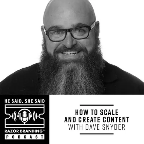 How to Scale and Create Content with Dave Snyder