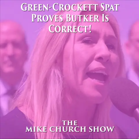 The Mike Church Show-The Green-Crockett Spat Proves Butker’s Point!