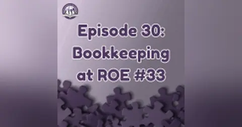 Episode 30: Bookkeeping at ROE #33