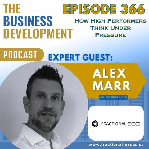 How High Performers Think Under Pressure with Alex Marr