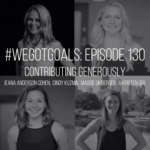 Contributing Generously on the #WeGotGoals podcast