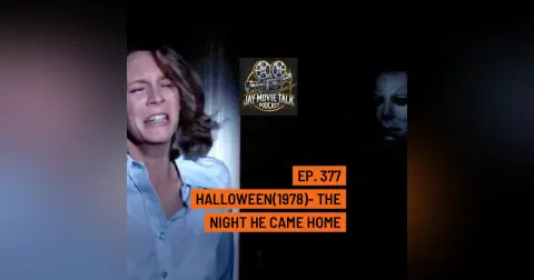 Jay Movie Talk Ep.377-Halloween (1978)- The Night HE Came Home
