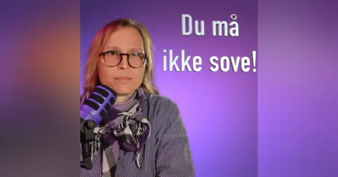 Du må ikke sove!