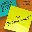 Why Do Christians Say In Jesus Name?
