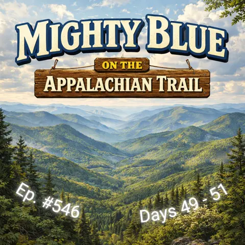 Episode #546 - Days 49-51 Appalachian Trail 2026