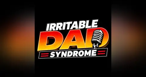 Irritable Dad Syndrome