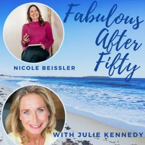 FABULOUS AFTER FIFTY! EPISODE 46 – NICOLE BEISSLER – FROM BURNOUT TO ENERGY