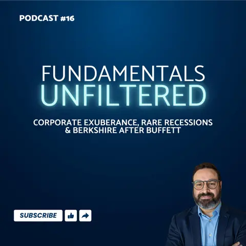 Ep. 16: Corporate Exuberance, Vanishing Recessions & Berkshire After Buffett