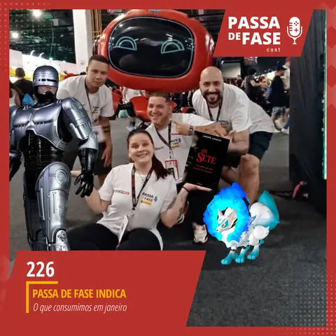 #226 | Passa de Fase Indica - O que consumimos em Janeiro