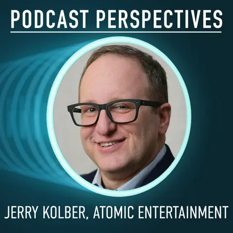 Atomic Entertainment Co-Founder Jerry Kolber on Designing Profitable Family Podcasts