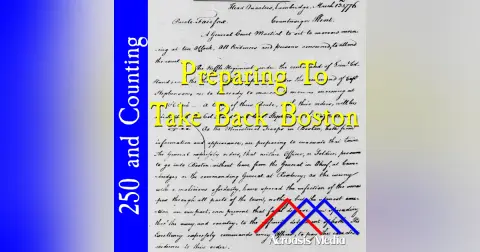 Preparing To Take Back Boston–March 13, 1776
