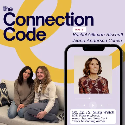 Stop Networking. Start Making Friends: Suzy Welch on Purpose and Real Connection