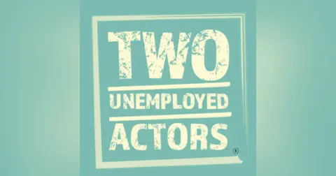 Two Unemployed Actors