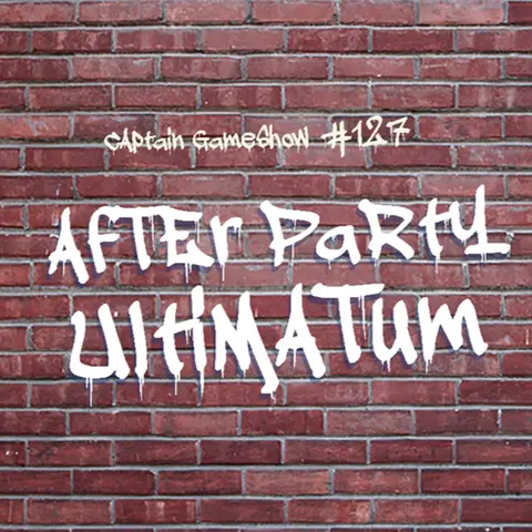 Episode 127: After Party Ultimatum