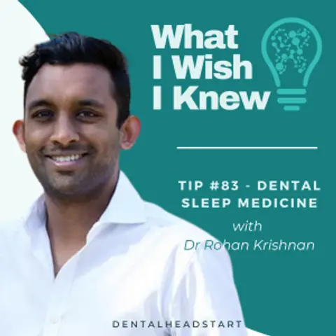 TIP #83 – Dental Sleep Medicine with Dr Rohan Krishnan