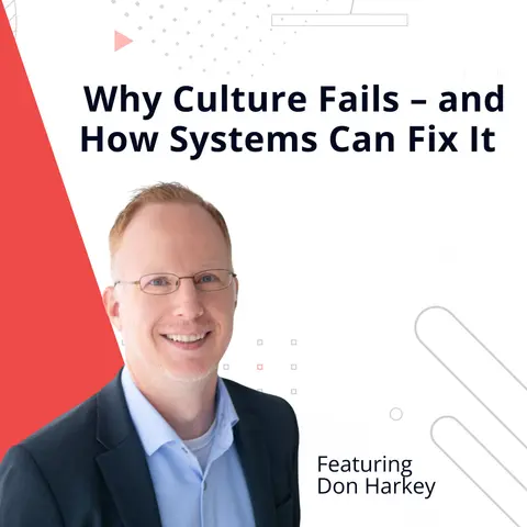 Why Culture Fails – and How Systems Can Fix It