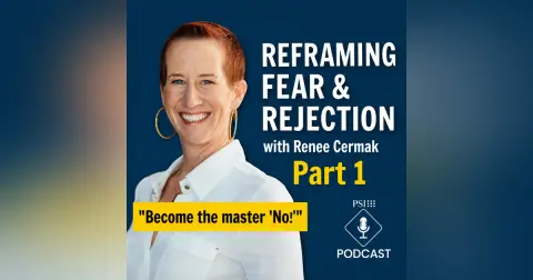 Reframing Fear & Rejection with Renee Cermak | Pt 1
