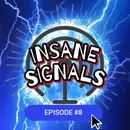 INSANE SIGNALS 8
