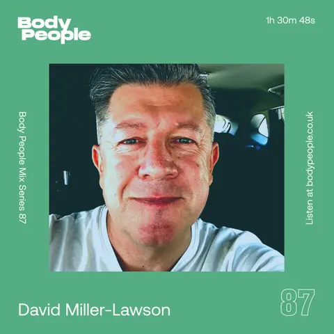 Body People Mix 87 — David Miller-Lawson