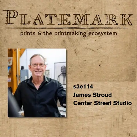 s3e114 Live from the McNay Print Fair: James Stroud and the Art of Collaboration