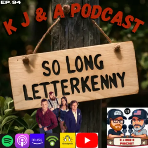 Episode 94: LetterKenny Ending!