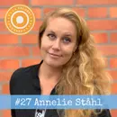 27. Annelie Ståhl – ”Att inte vara slav under något beroende, är frihet för mig.”