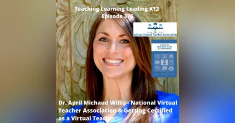 Dr. April Michaud Willis - National Virtual Teacher Association & Getting Certified as a Virtual Teacher - 376