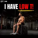 148: My Testosterone Is 312… Here's What Happened to My Body!