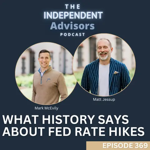 Episode 369: What History Says About Fed Rate Hikes.