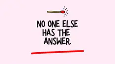 No One Else Has the Answer