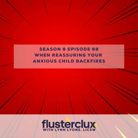 When Reassuring Your Anxious Child Backfires