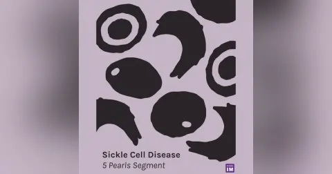 #105 Sickle Cell: 5 Pearls Segment