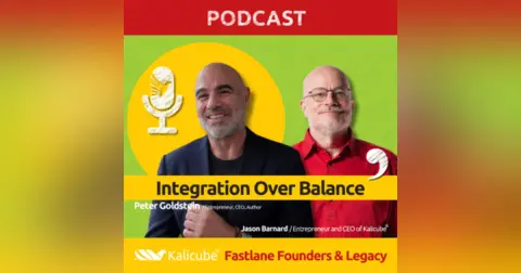 Peter Goldstein with Jason Barnard on Fastlane Founders And Legacy. Integration Over Balance
