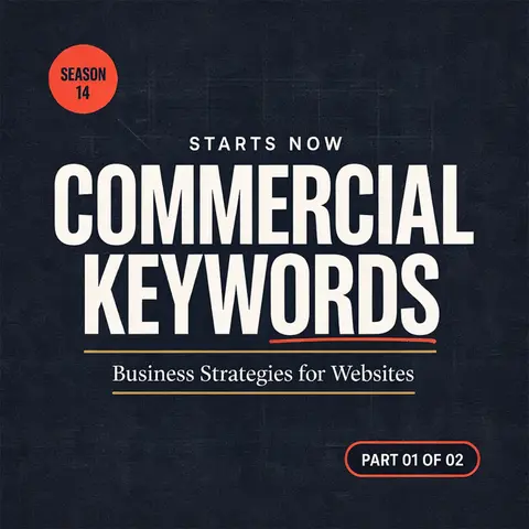 [Season 14 Starts] | Commercial Keywords: Business Strategies for Websites (Part 1 of 2)