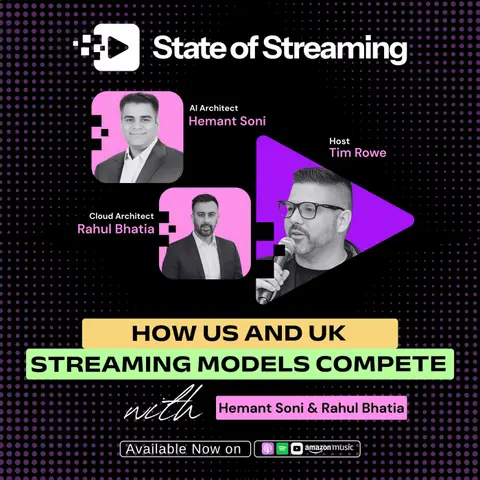 Why US and UK Streaming Models Diverge and How AI Reshapes Global Monetization | Rahul Bhatia & Hemant Soni, Cloud and Media Experts
