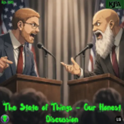 Episode 191: The State of Things-Our Honest Discussion