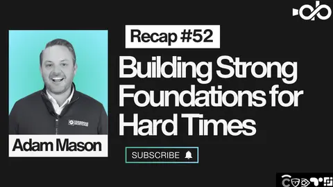 Building Strong Foundations For Hard Times ft. Adam Mason