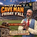 MCS #2447 It's Cave Man Friday Y'all!