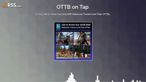 S2 E23: Get to Know Our 2025 RRP Makeover Trainers and Their OTTBs