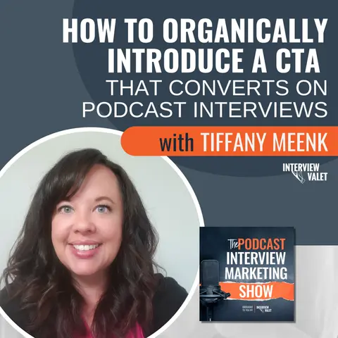 How to Organically Introduce a CTA That Converts on Podcast Interviews