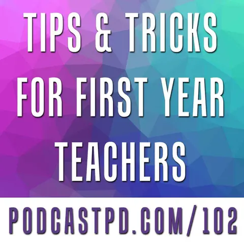 Tips & Tricks for First-Year Teachers (Part I) - PPD102