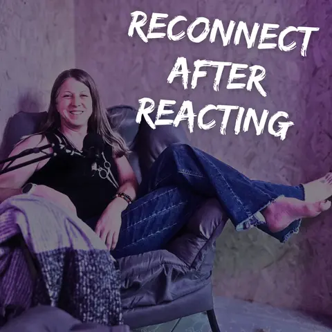 Reconnecting After Reacting