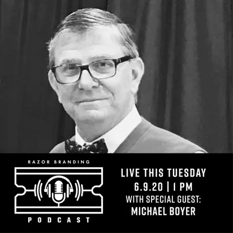 Razor Branding™ Podcast LIVE: 1.19 with Michael Boyer