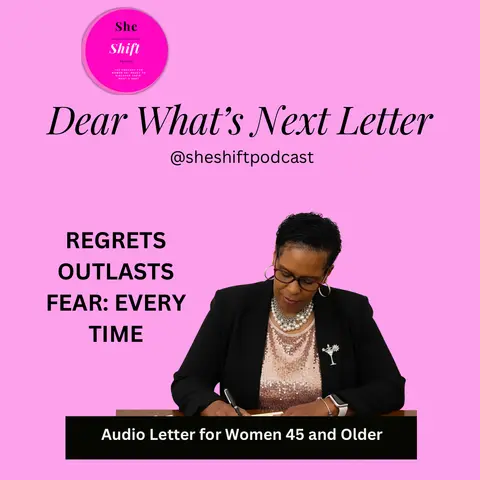Dear What’s Next Letter: Regret Outlast Fear: Every Time