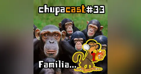 Episódio #33 Família