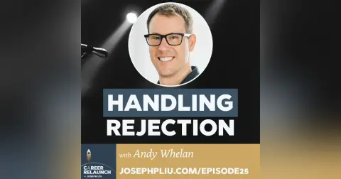 Handling Rejection with Andy Whelan- CR25