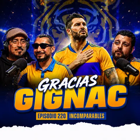 GRACIAS GIGNAC | Incomparables Podcast - Aficiona2 | 220