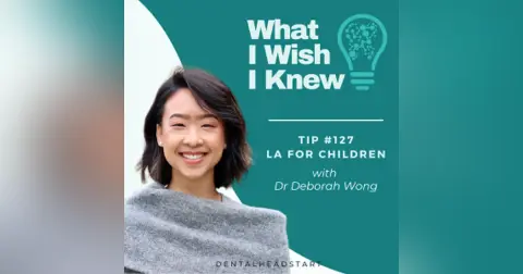 TIP #127 – LA For Children with Dr Deborah Wong