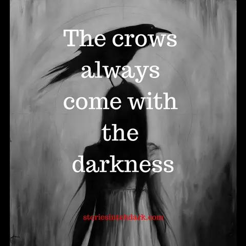 The Crows and the Darkness